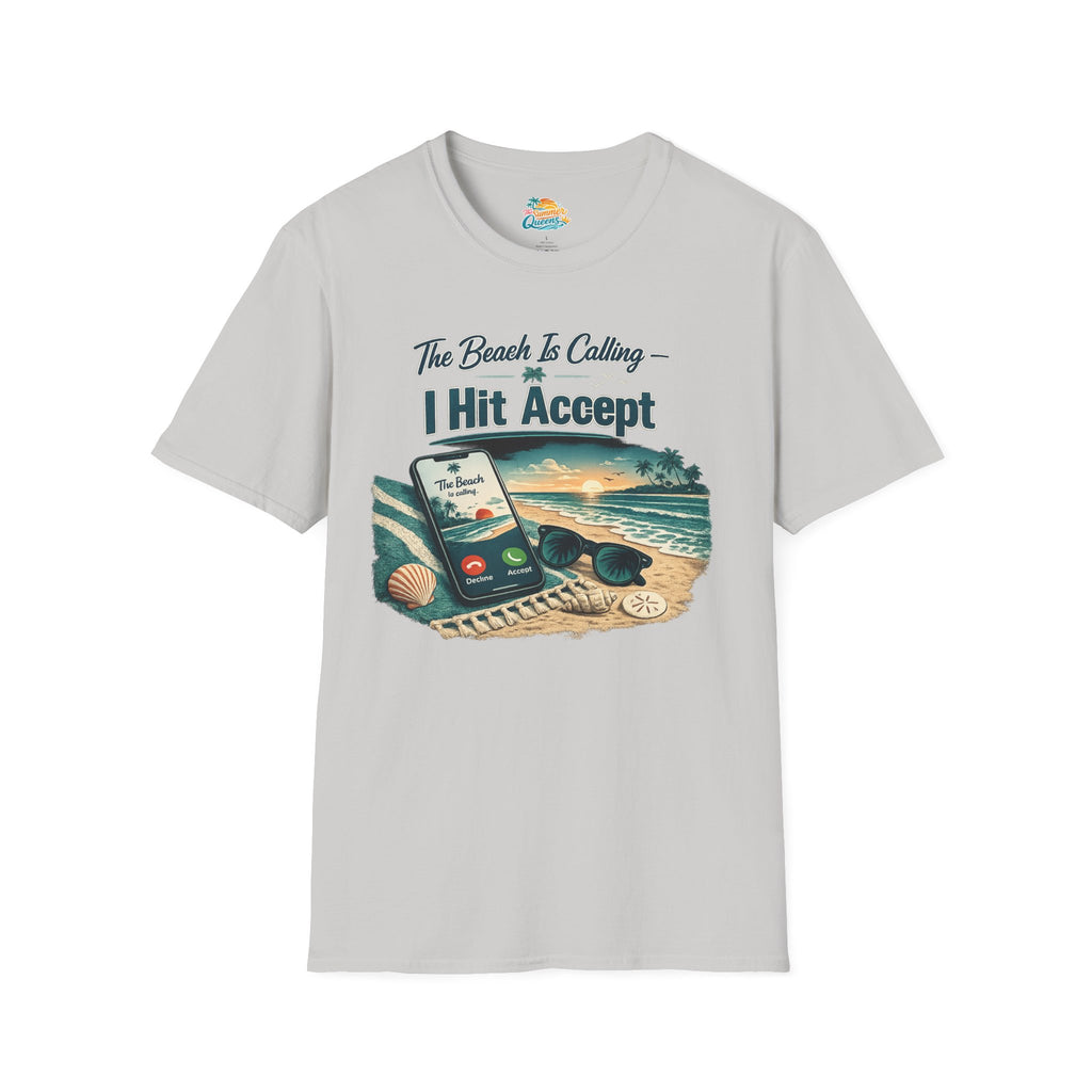 The Beach Is Calling I Hit Accept T-Shirt