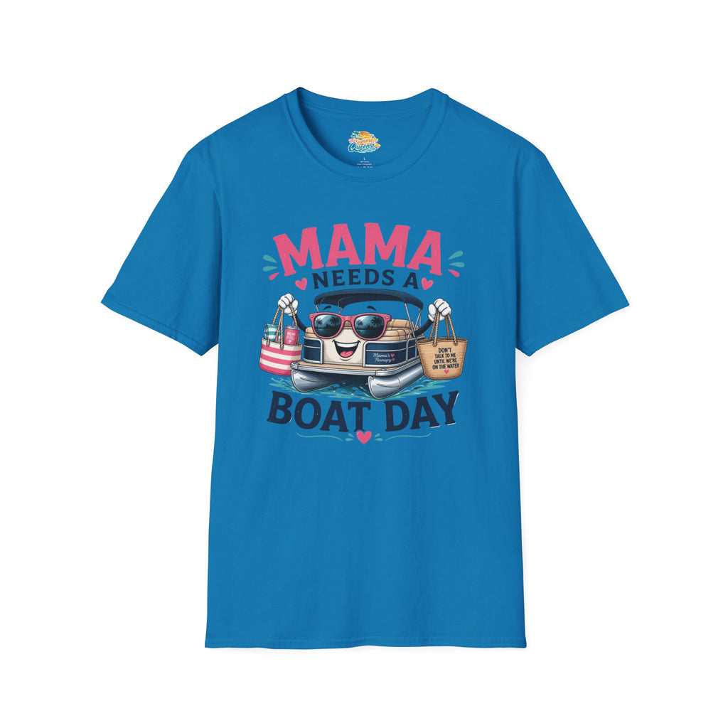 Mama Needs a Boat Day T-Shirt