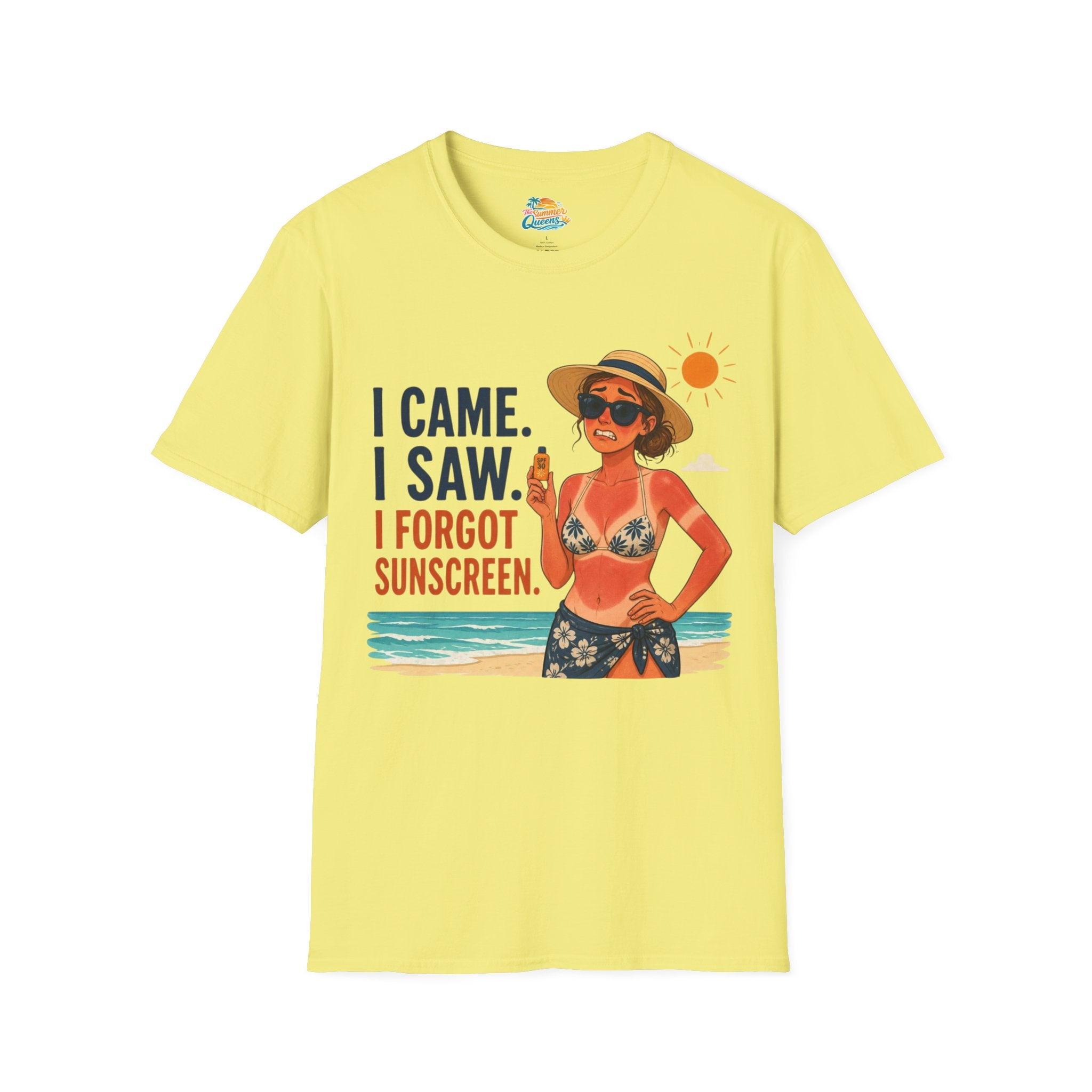 I Came. I Saw. I Forgot Sunscreen. T-Shirt