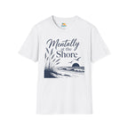 Mentally at the Shore T-Shirt
