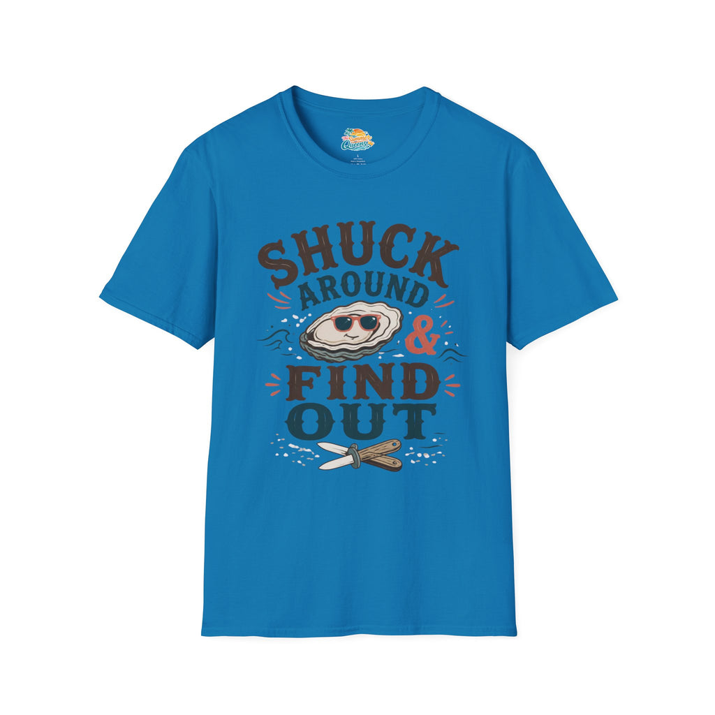 Shuck Around & Find Out T-Shirt