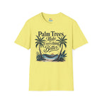 Palm Trees Make Everything Better T-Shirt