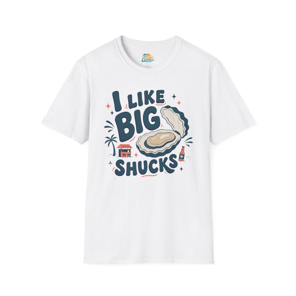 I Like Big Shucks T-Shirt