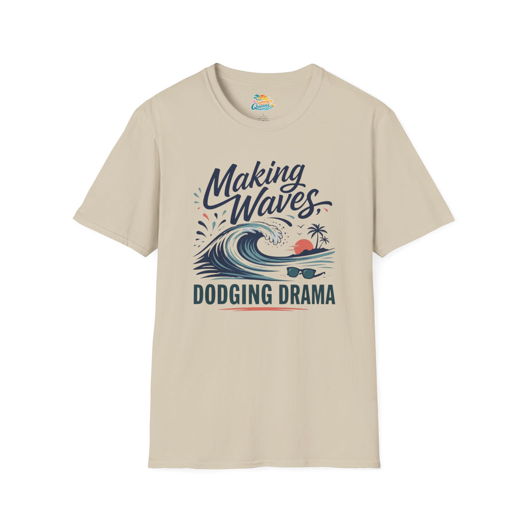 Making Waves, Dodging Drama T-Shirt