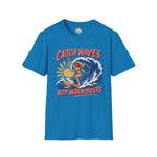 Catch Waves Not Warm Beers T-Shirt