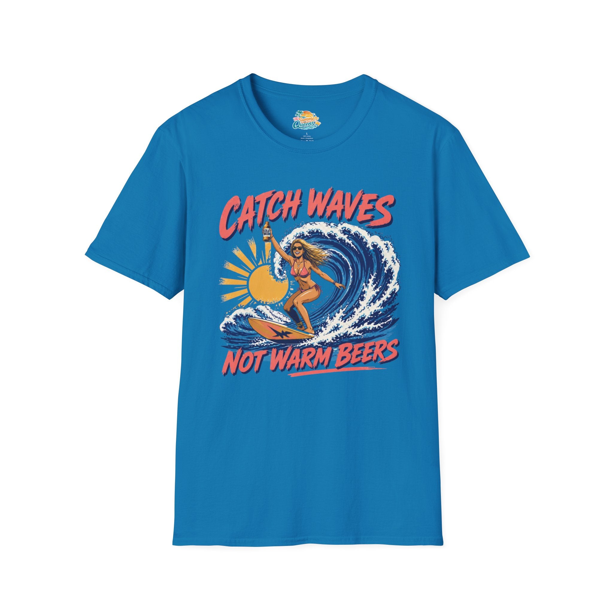 Catch Waves Not Warm Beers T-Shirt