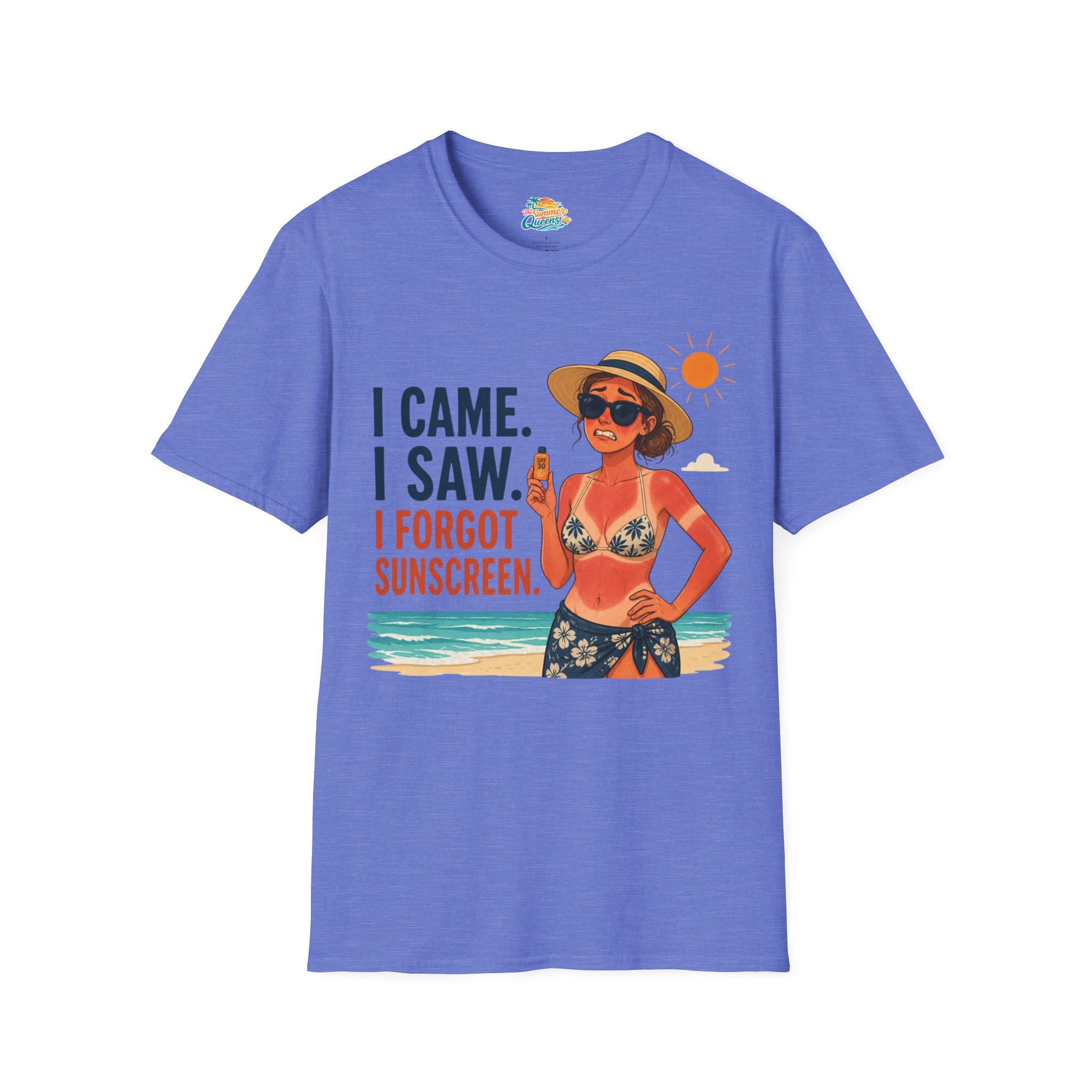 I Came. I Saw. I Forgot Sunscreen. T-Shirt