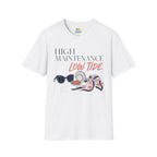 High Maintenance, Low Tide T-Shirt