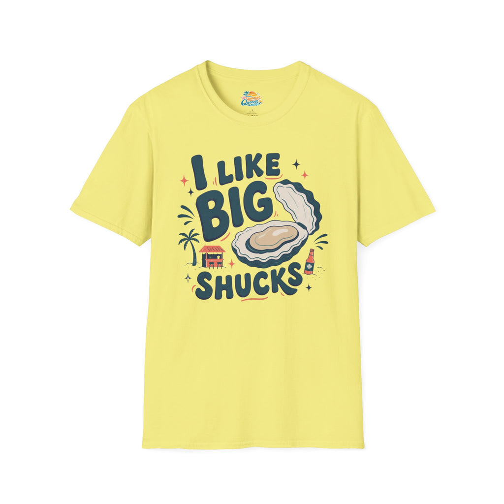 I Like Big Shucks T-Shirt