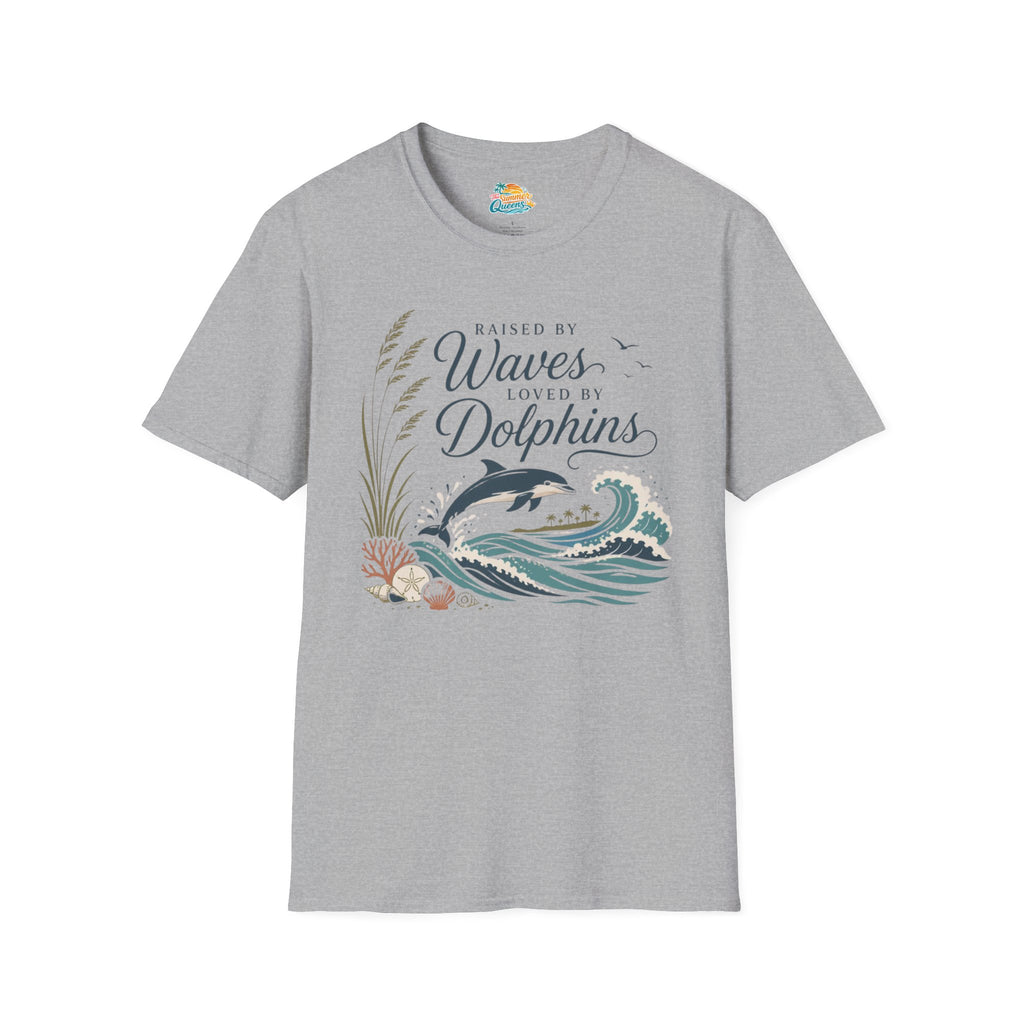Raised by Waves, Loved by Dolphins T-Shirt