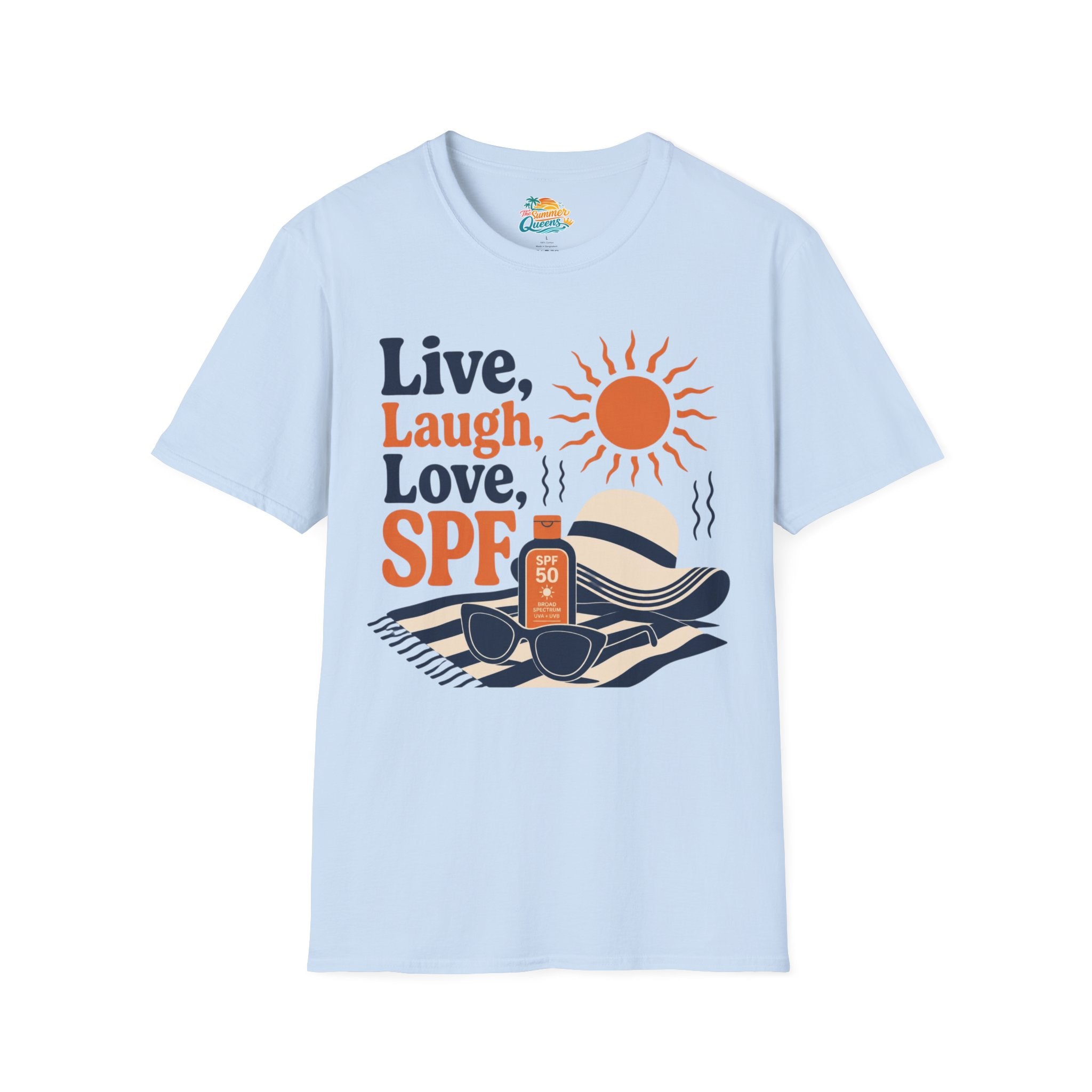 Live, Laugh, Love, SPF T-Shirt