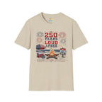250 Years Loud & Free T-Shirt