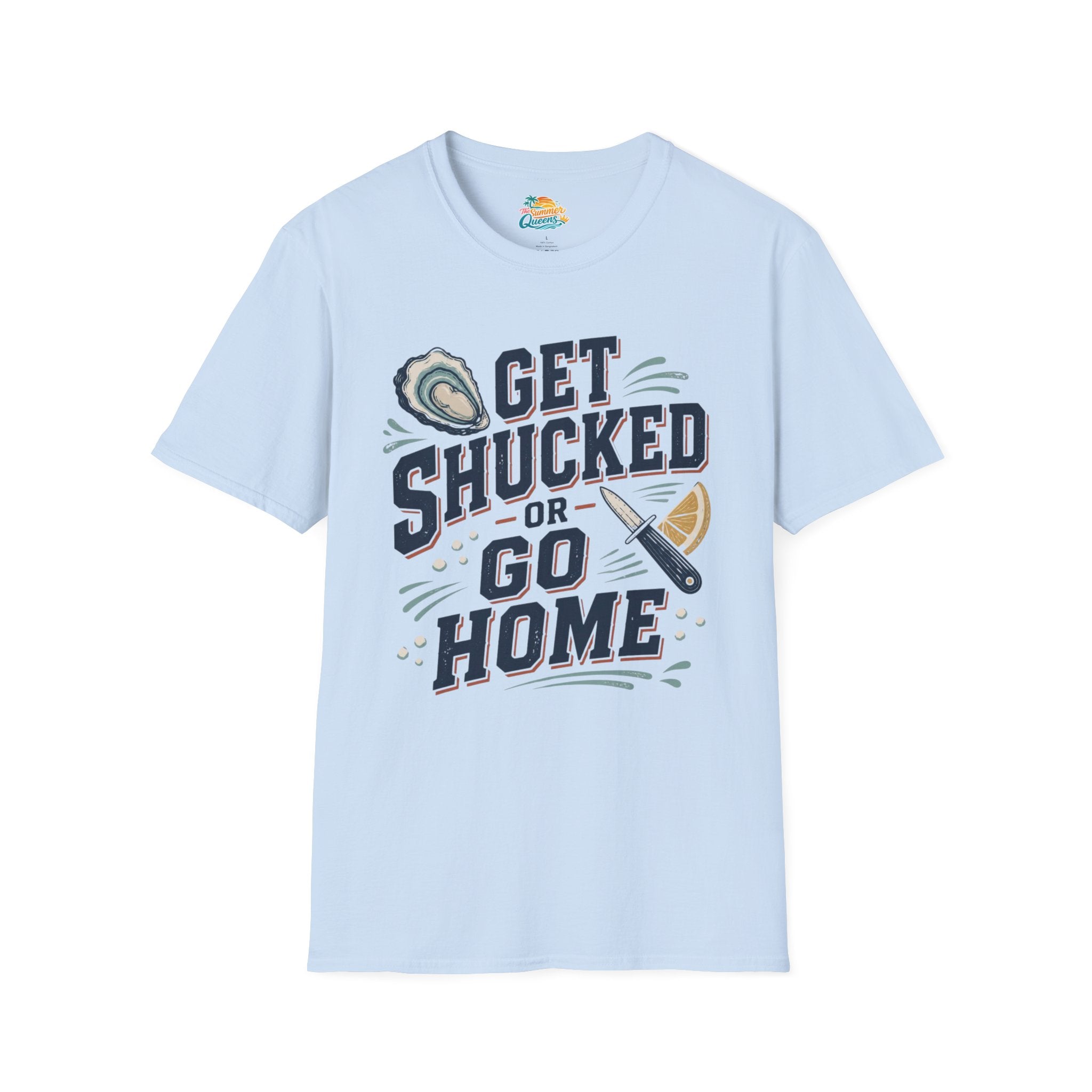 Get Shucked or Go Home T-Shirt