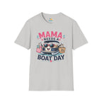 Mama Needs a Boat Day T-Shirt
