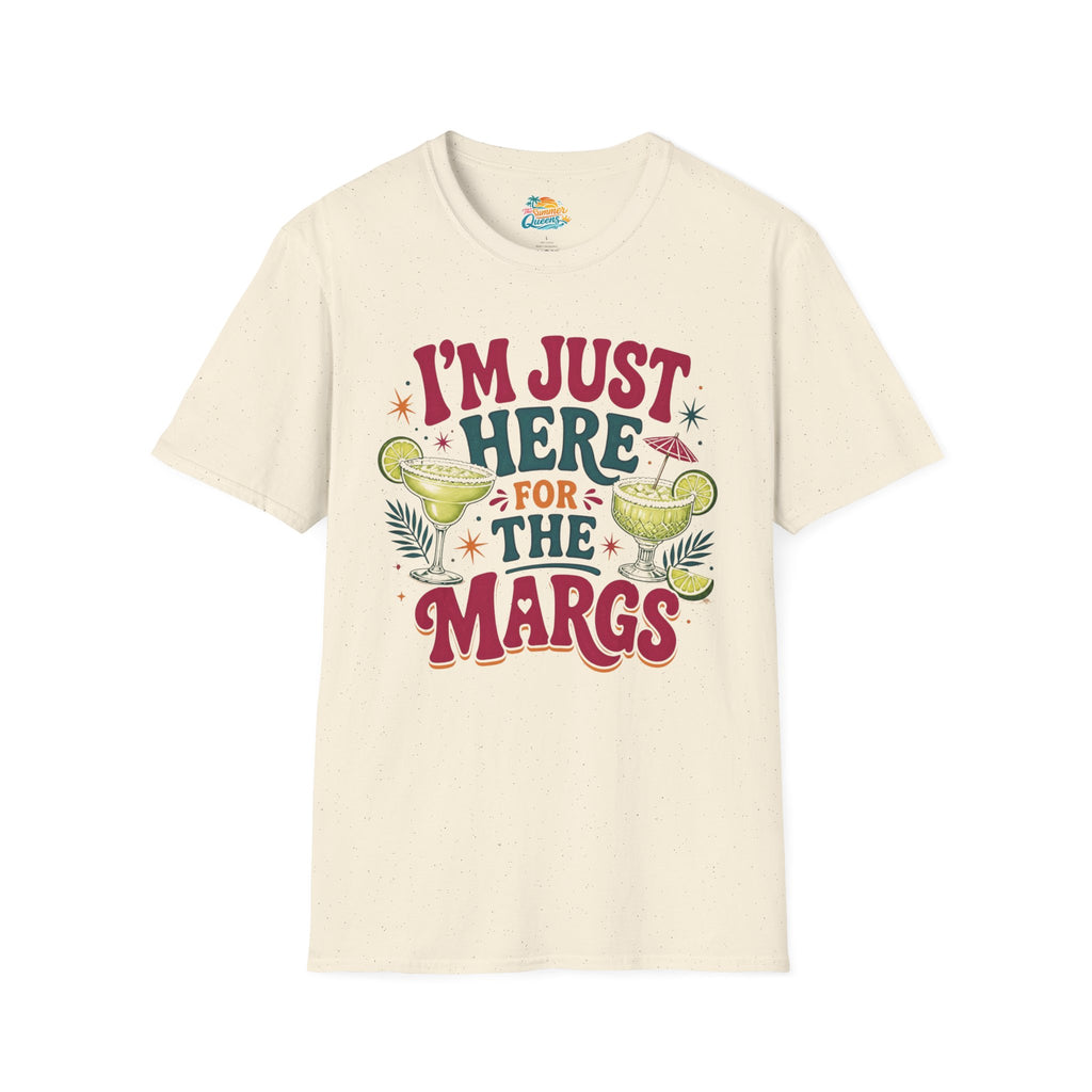 I'm Just Here for the Margs T-Shirt