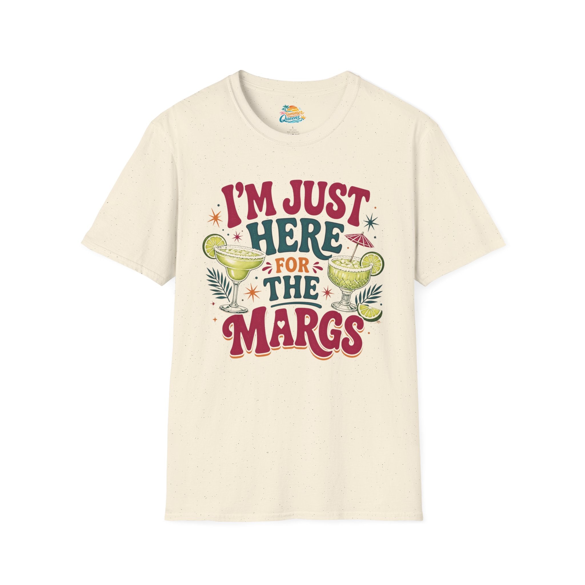 I'm Just Here for the Margs T-Shirt