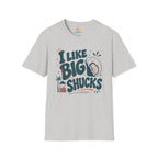 I Like Big Shucks T-Shirt