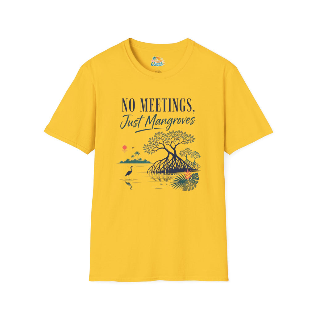 No Meetings, Just Mangroves T-Shirt