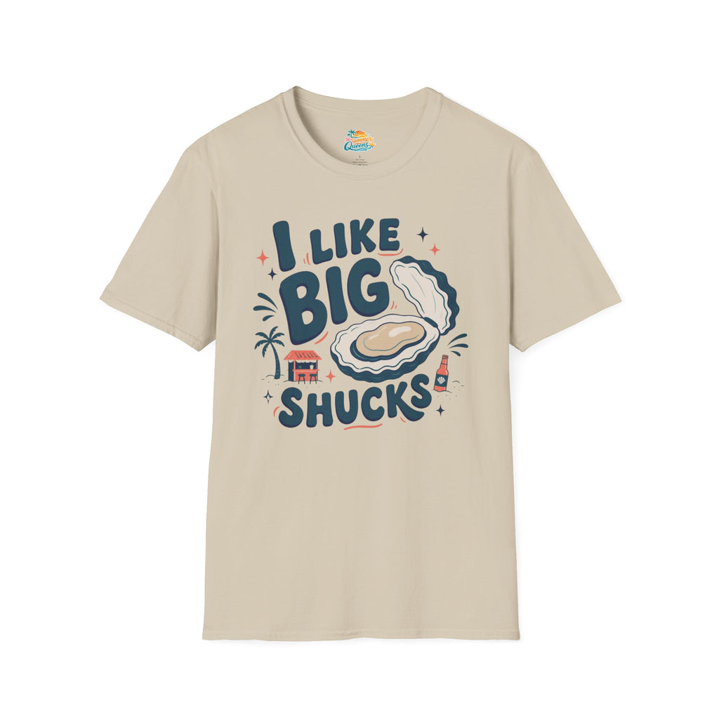 I Like Big Shucks T-Shirt