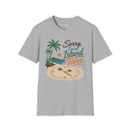 Sorry I'm on Island Time T-Shirt
