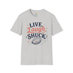 Live, Laugh, Shuck T-Shirt
