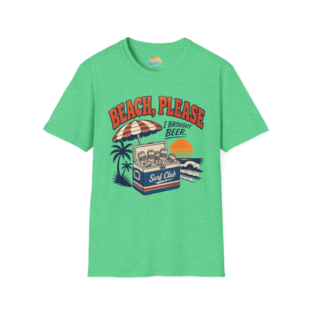 Beach, Please I Brought Beer T-Shirt