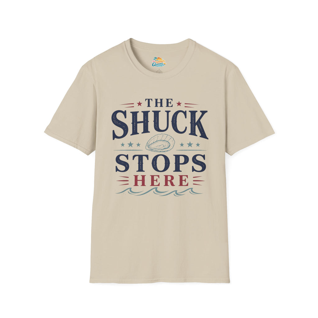 The Shuck Stops Here T-Shirt