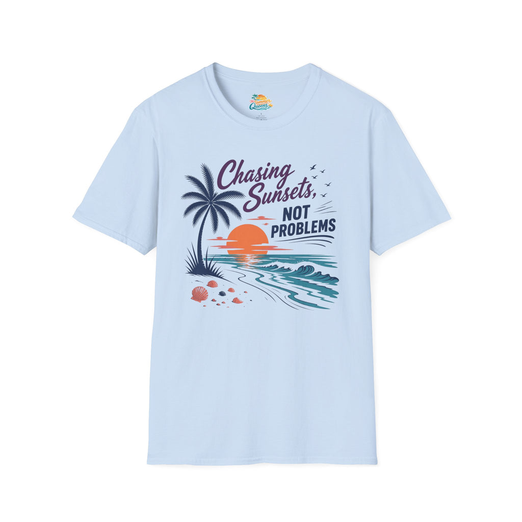 Chasing Sunsets, Not Problems T-Shirt