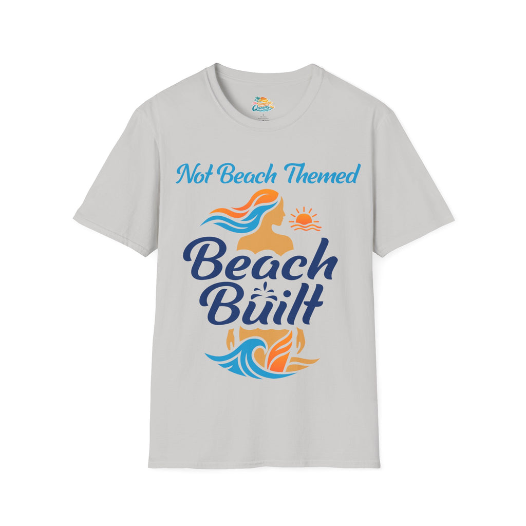 Not Beach Themed, Beach Built T-Shirt — Summer Graphic Tee