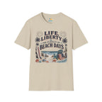 Life, Liberty & The Pursuit of Beach Days T-Shirt