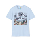 Life, Liberty & The Pursuit of Beach Days T-Shirt