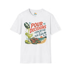 Pour Decisions Look Better in Flip-Flops T-Shirt