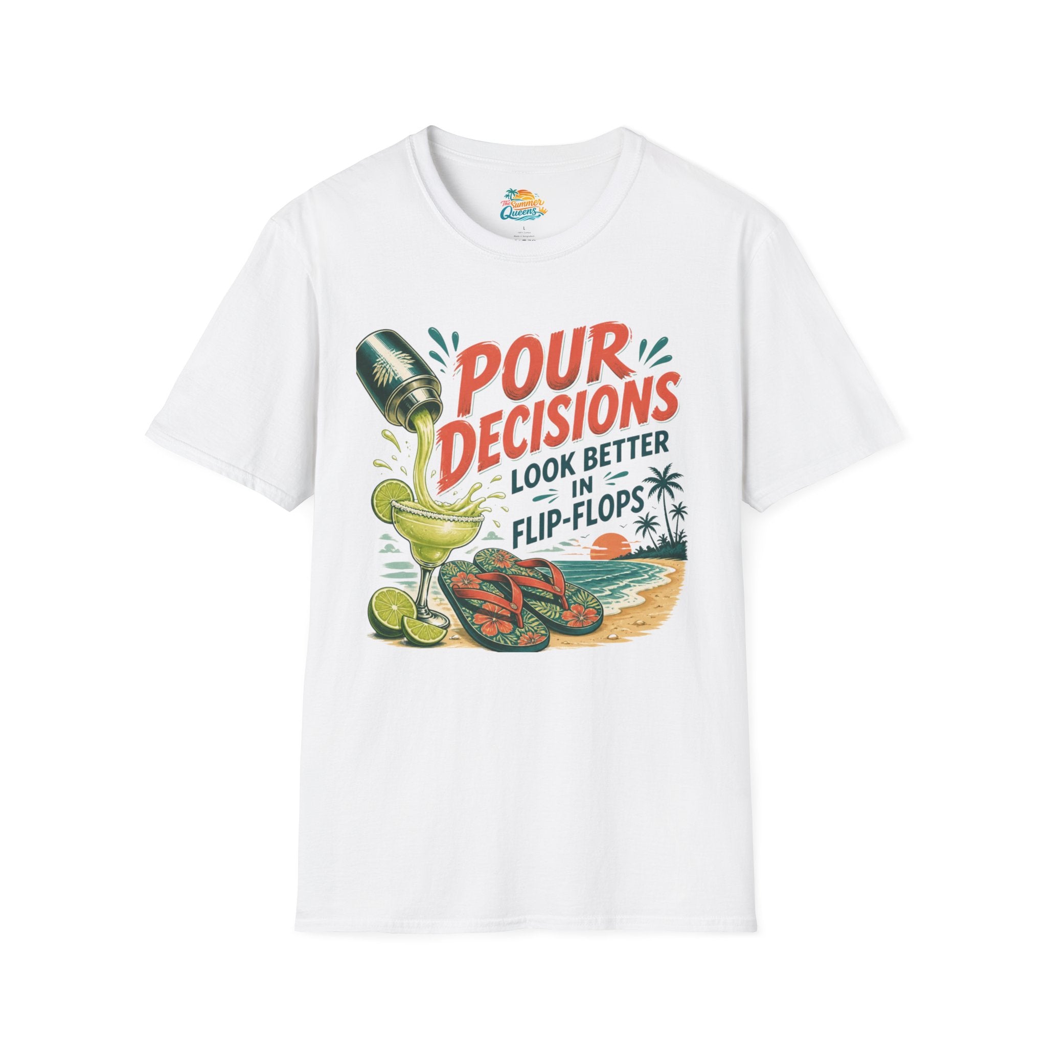 Pour Decisions Look Better in Flip-Flops T-Shirt