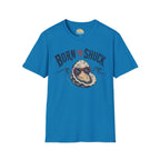 Born to Shuck T-Shirt