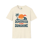 Scheduled for Sunshine T-Shirt