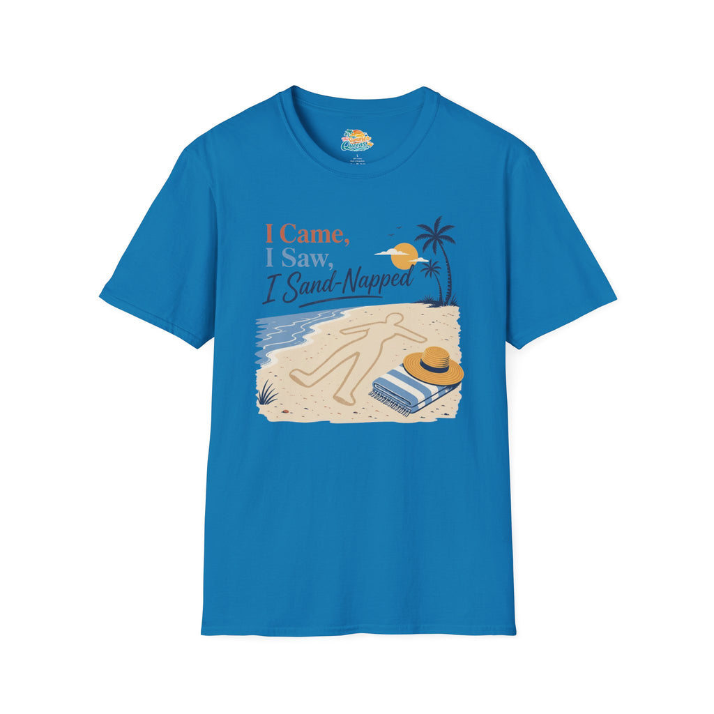 I Came, I Saw, I Sand-Napped T-Shirt