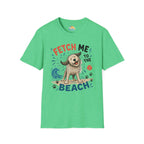 Fetch Me to the Beach T-Shirt