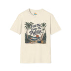 Find Me Under The Palms T-Shirt