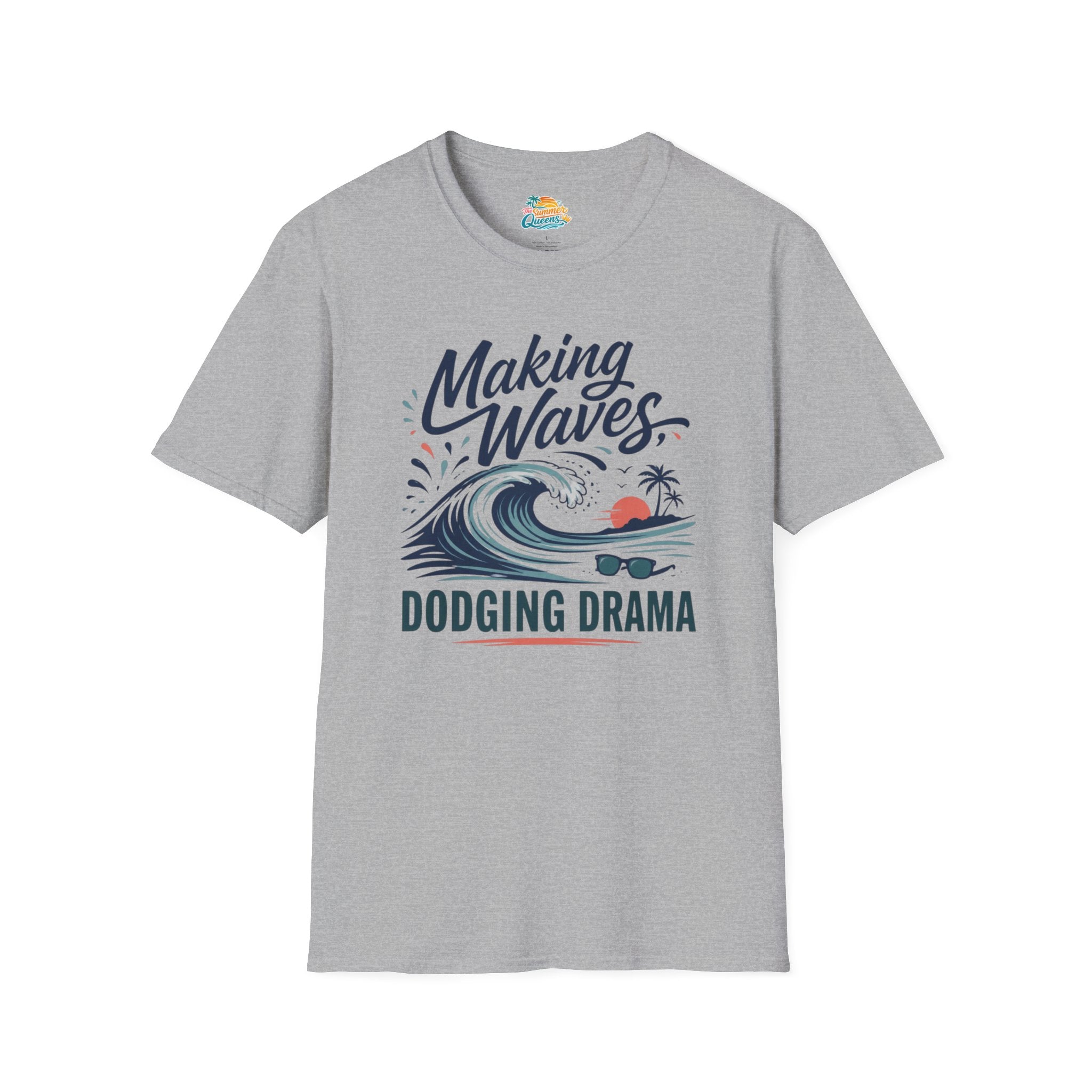 Making Waves, Dodging Drama T-Shirt
