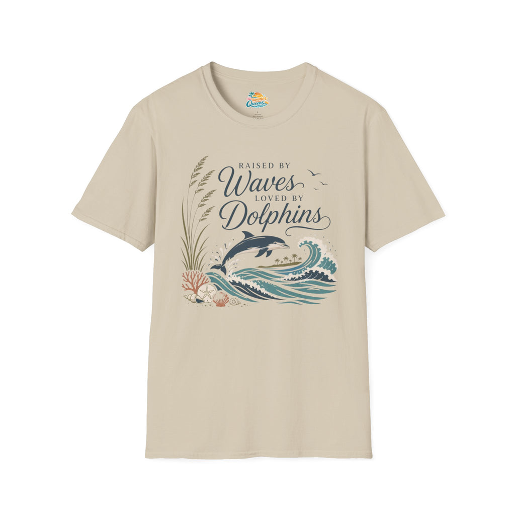 Raised by Waves, Loved by Dolphins T-Shirt
