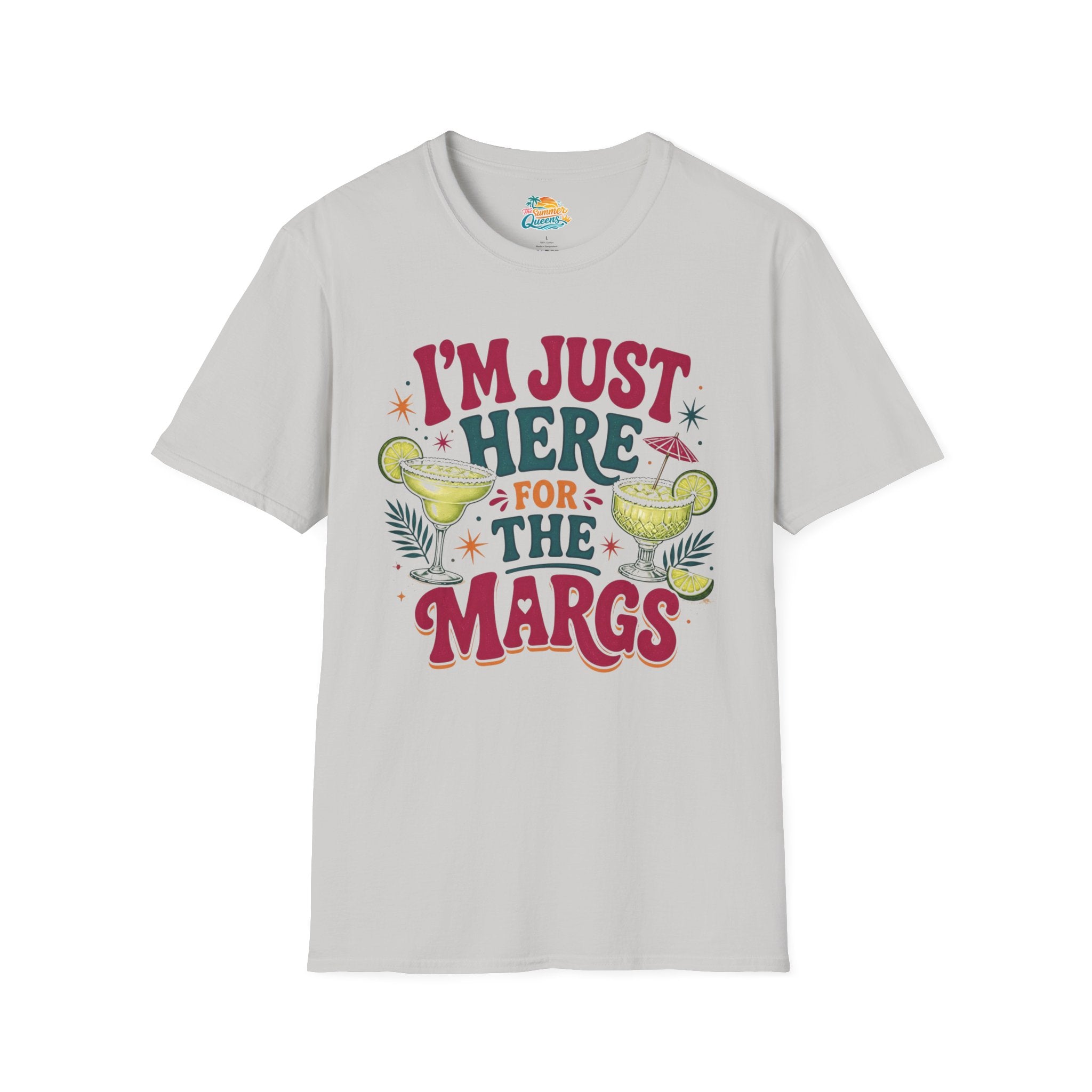 I'm Just Here for the Margs T-Shirt