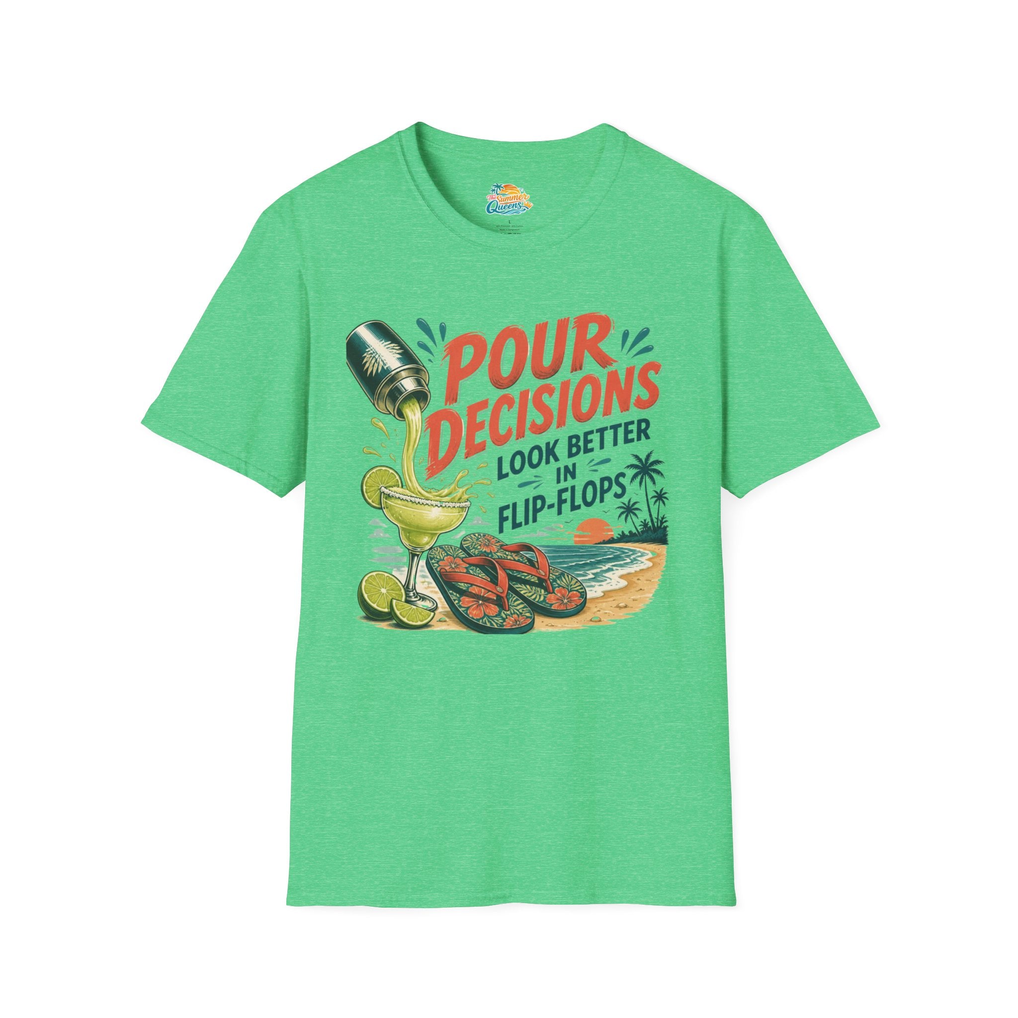 Pour Decisions Look Better in Flip-Flops T-Shirt
