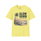 Slow Down The Tide Will Wait T-Shirt