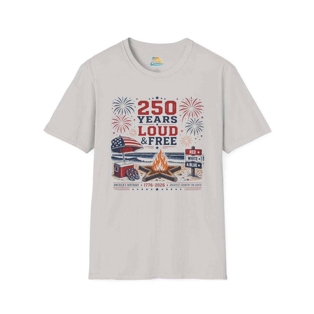 250 Years Loud & Free T-Shirt