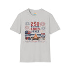 250 Years Loud & Free T-Shirt