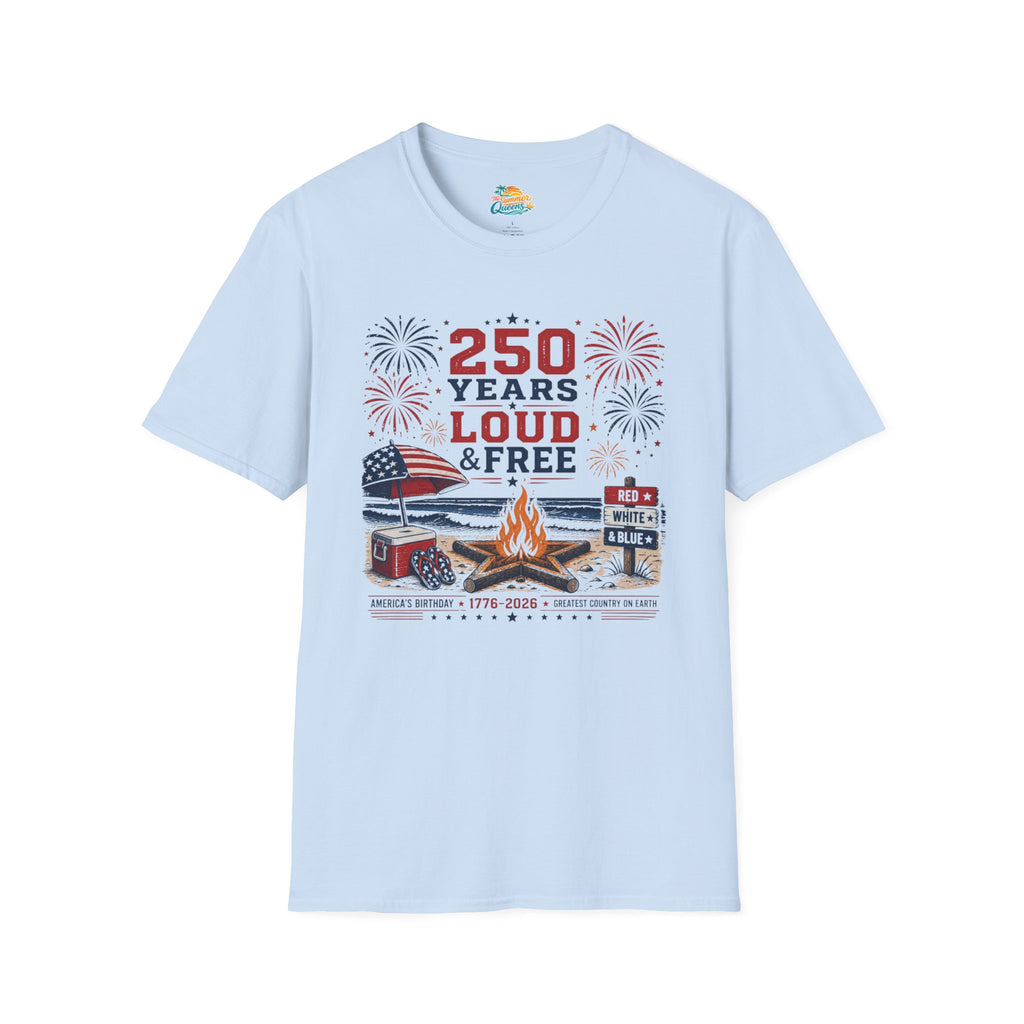 250 Years Loud & Free T-Shirt