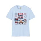 250 Years Loud & Free T-Shirt