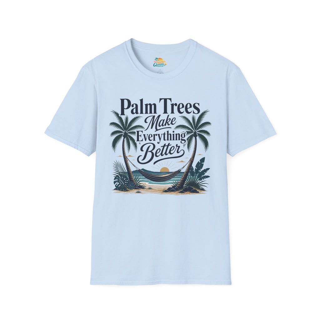 Palm Trees Make Everything Better T-Shirt