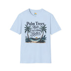Palm Trees Make Everything Better T-Shirt