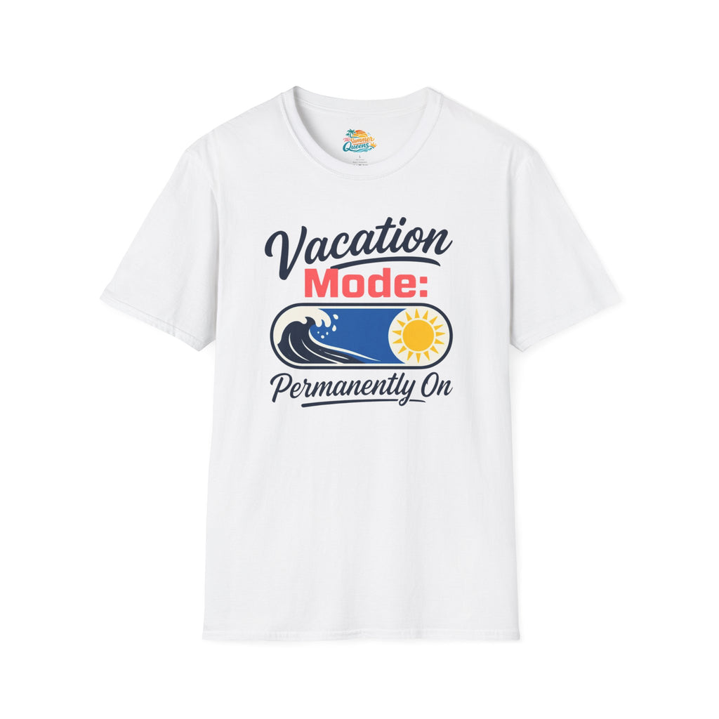 Vacation Mode: Permanently On T-Shirt